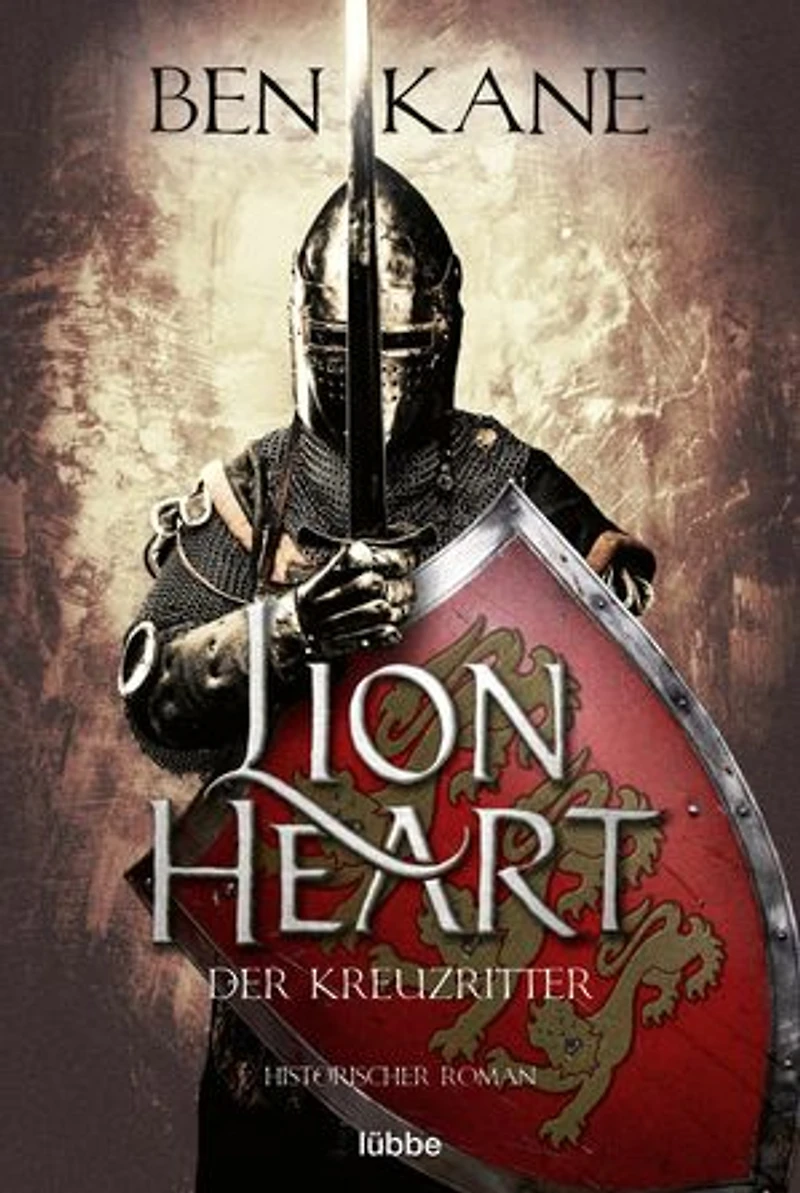 Lionheart – Der Kreuzritter: Historischer Roman