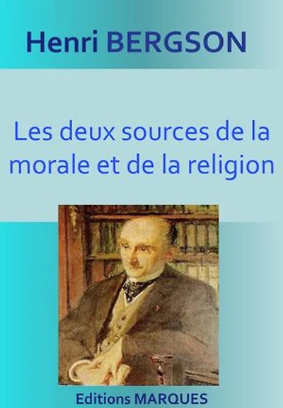 Les deux sources de la morale et de la religion: Version intégrale