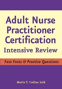 AGNP Certification Intensive Review: 2,000 Practice Questions
