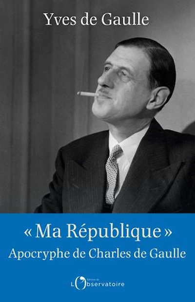 Ma République: apocryphe de Charles Gaulle