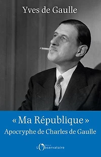 Ma République: apocryphe de Charles Gaulle