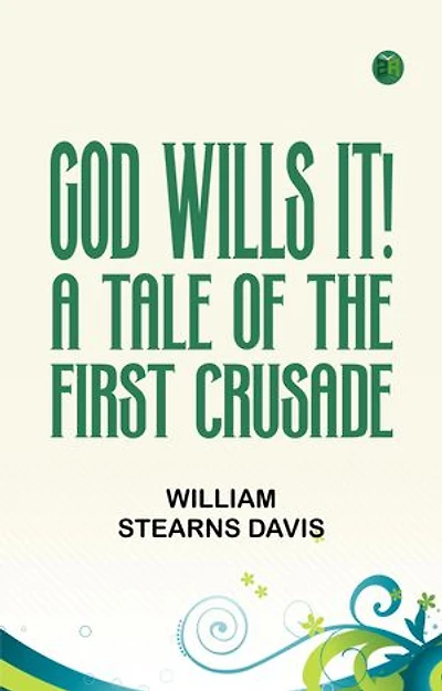 God Wills It! A Tale of the First Crusade.