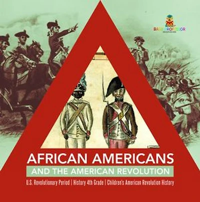 African Americans and the American Revolution | U.S. Revolutionary Period | History 4th Grade | Children's American Revolution History