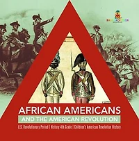 African Americans and the American Revolution | U.S. Revolutionary Period | History 4th Grade | Children's American Revolution History