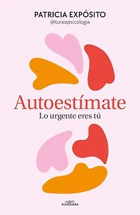 Autoestímate. Lo urgente eres tú / Love Yourself: You Are What's Important
