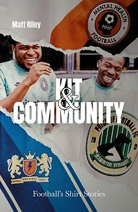 Kit and Community: Football's Shirts the Stories they Tell