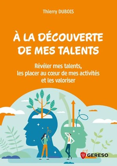 A la découverte de mes talents: révéler talents, les placer au coeur activités et valoriser