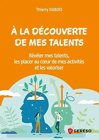 A la découverte de mes talents: révéler talents, les placer au coeur activités et valoriser