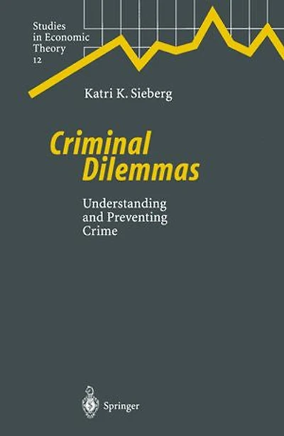 Criminal Dilemmas: Understanding and Preventing Crime