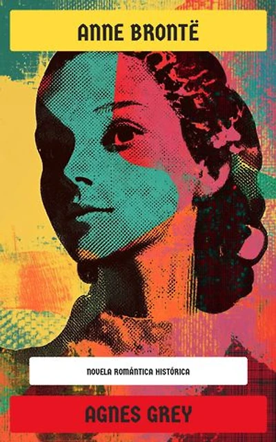 Agnes Grey: Novela romántica histórica