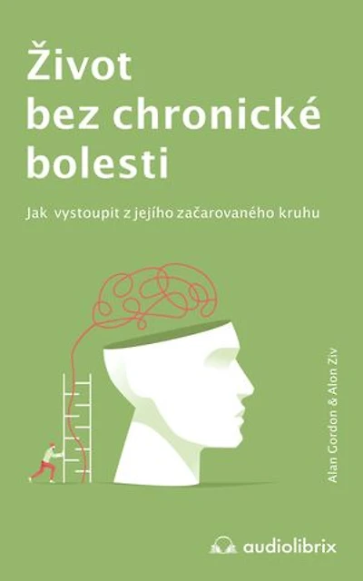 Život bez chronické bolesti: Jak vystoupit z jejího začarovaného kruhu