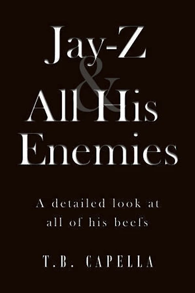 Jay-Z & All His Enemies: A detailed look at all of his beefs