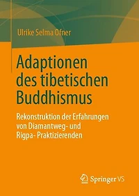 Adaptionen des tibetischen Buddhismus: Rekonstruktion der Erfahrungen von Diamantweg- und Rigpa-Praktizierenden