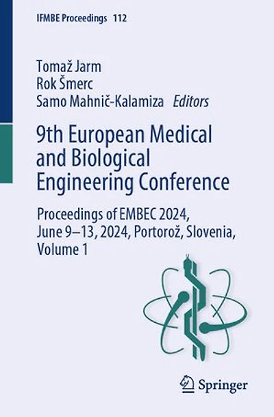 9th European Medical and Biological Engineering Conference: Proceedings of EMBEC 2024, June 9-13, PortoroA , Slovenia