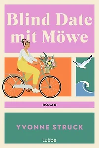 Blind Date mit Möwe: Roman