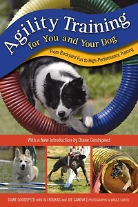 Agility Training for You and Your Dog: From Backyard Fun to High-Performance Training