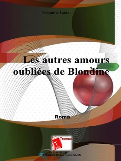 Les autres amours oubliées de Blondine: Roman
