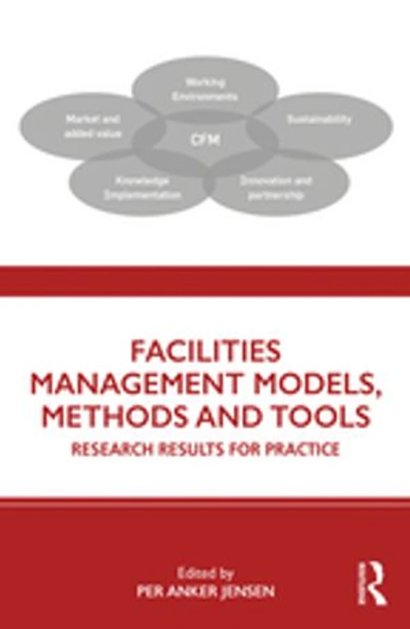 Facilities Management Models, Methods and Tools: Research Results for Practice