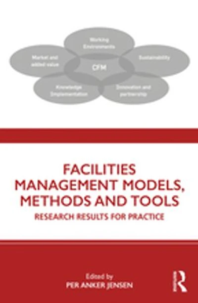 Facilities Management Models, Methods and Tools: Research Results for Practice