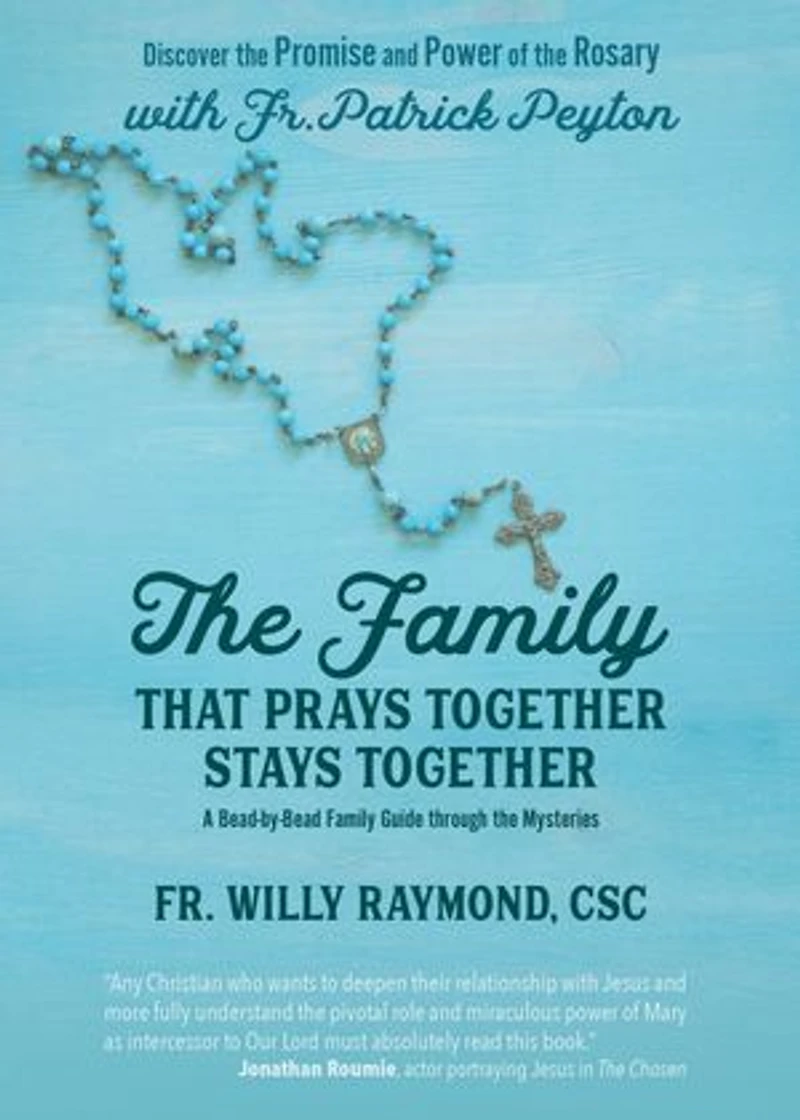 the Family That Prays Together Stays Together: Discover Promise and Power of Rosary with Fr. Patrick Peyton