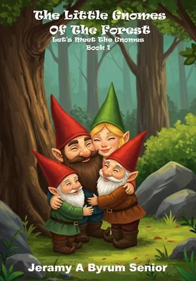 The Little Gnomes of The Forest Book 1: The Little Gnomes of The Forest, #1