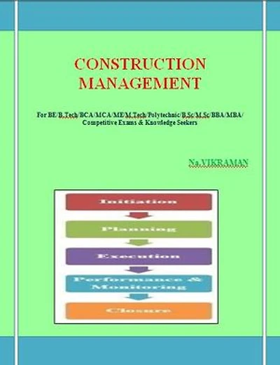 CONSTRUCTION MANAGEMENT: For BE/B.TECH/BCA/MCA/ M.TECH/Diploma/B.Sc/M.Sc/MA/ BA/Competitive Exams & Knowledge Seekers