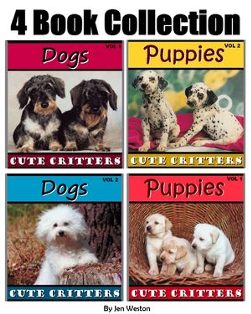 Puppies & Dogs!: 4 Book Collection of Photos of Playful Puppies and Adorable Dogs!