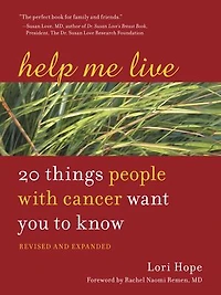 Help Me Live, Revised: 20 Things People With Cancer Want You To Know