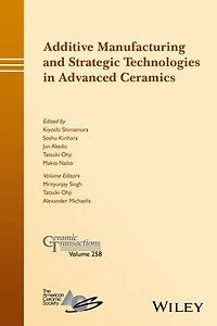 Additive Manufacturing and Strategic Technologies Advanced Ceramics