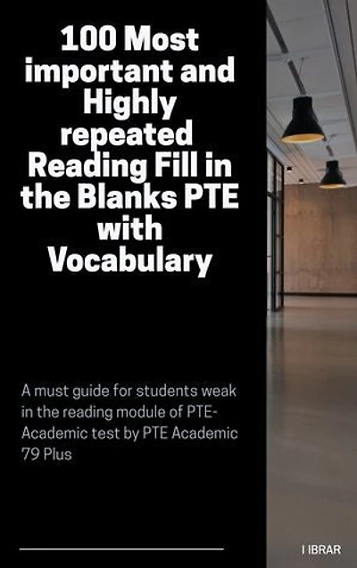 100 Most Important and Highly Repeated Reading and Writing Blanks PTE Academic with Vocabulary