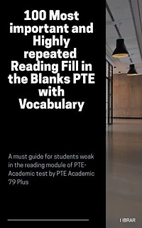 100 Most Important and Highly Repeated Reading and Writing Blanks PTE Academic with Vocabulary