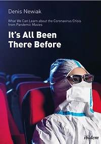 It’s All Been There Before: What We Can Learn about the Coronavirus from Pandemic Movies