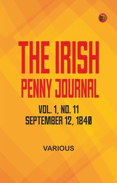 The Irish Penny Journal, Vol. 1 No. 11, September 12, 1840