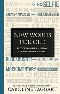New Words for Old: Recycling Our Language the Modern World