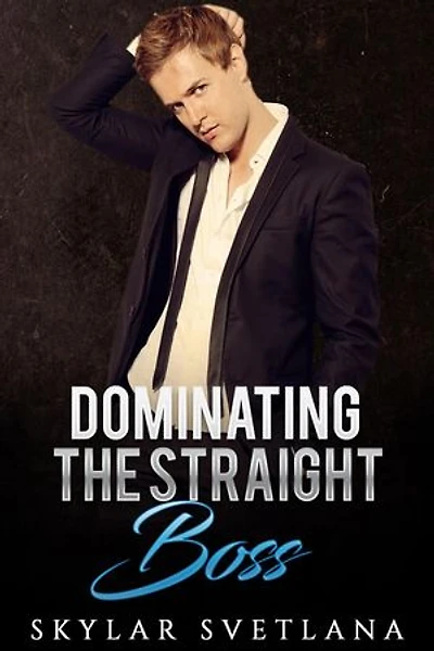 Dominating The Straight Boss