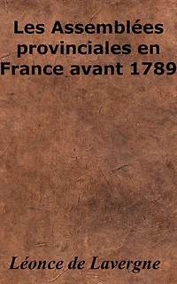 Les Assemblées provinciales en France avant 1789