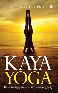 Kaya Yoga: Road to happiness, health and longevity