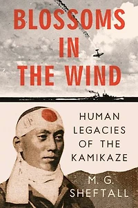 Blossoms the Wind: Human Legacies of Kamikaze