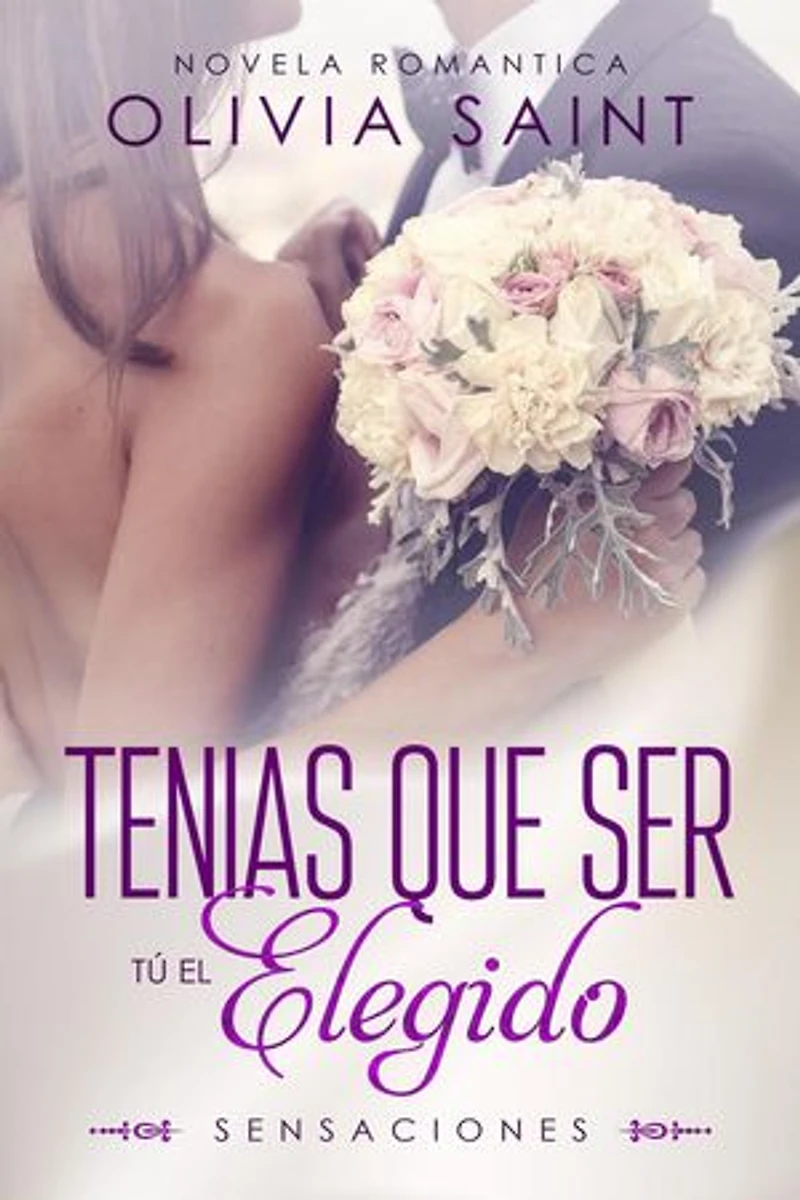 Tenias Que Ser Tu El Elegido: Sensaciones: Sensaciones, #4