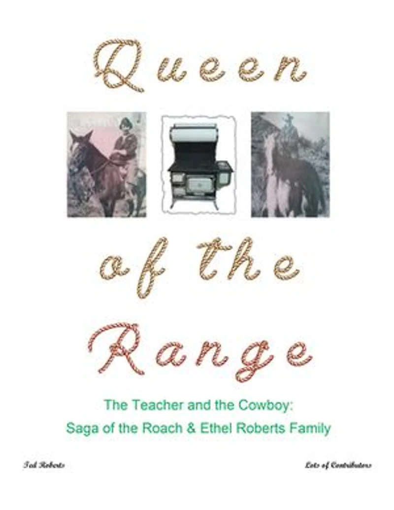 Queen of the Range: Teacher and Cowboy: Saga Roach & Ethel Roberts Family