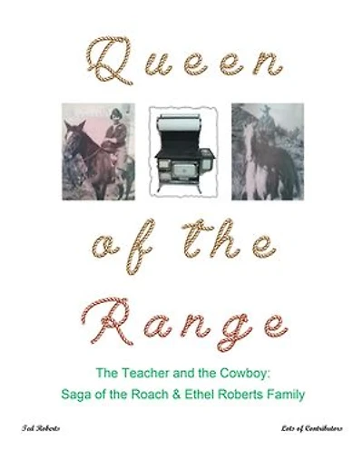 Queen of the Range: Teacher and Cowboy: Saga Roach & Ethel Roberts Family