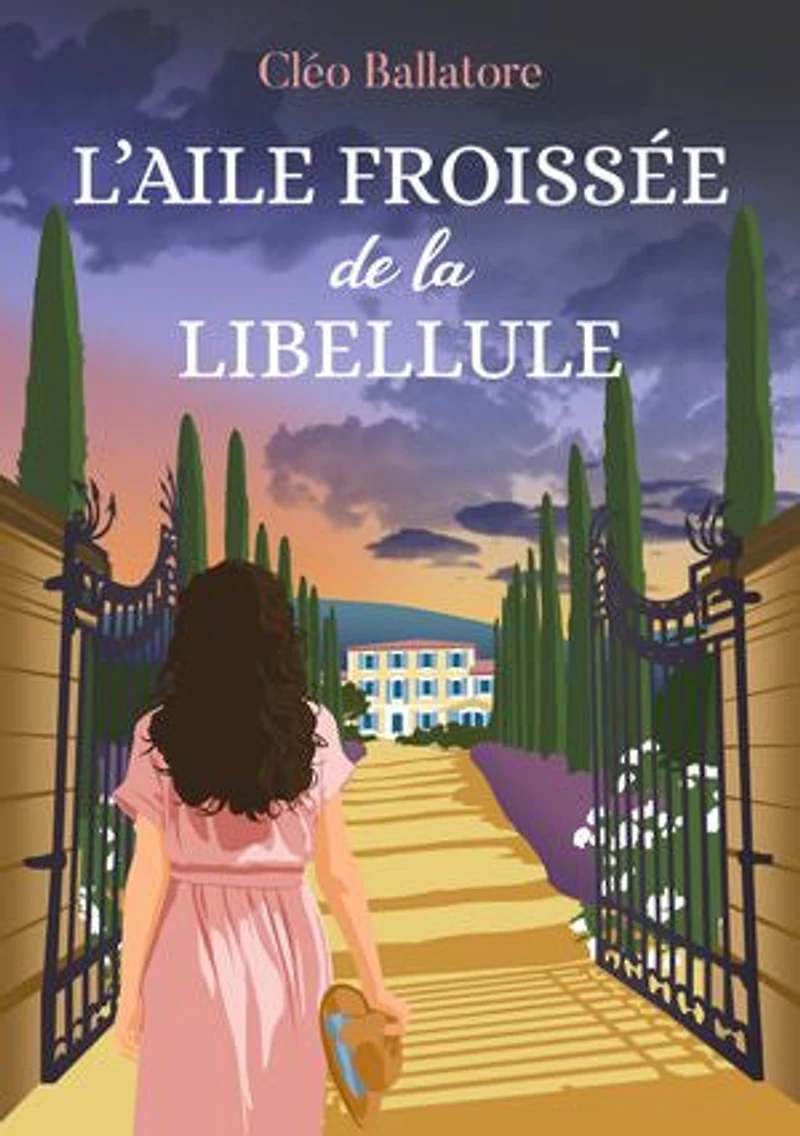 L'aile froissée de la libellule: une propriété en Provence, des secrets famille, histoire résilience, d’amour et trahison
