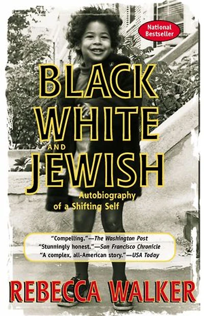 Black White and Jewish: Autobiography of a Shifting Self