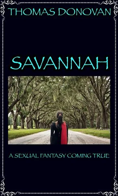 Savannah: A Sexual Fantasy Coming True