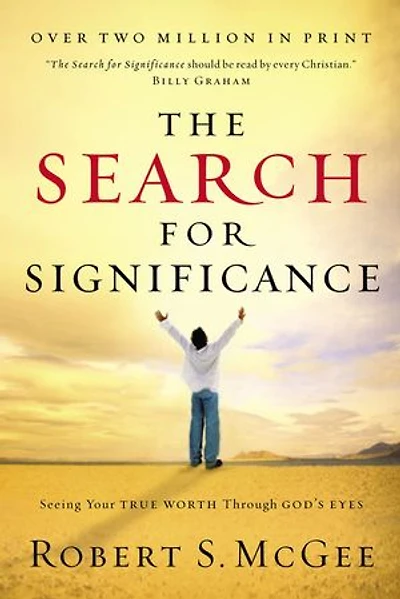 The Search for Significance: Seeing Your True Worth Through God's Eyes