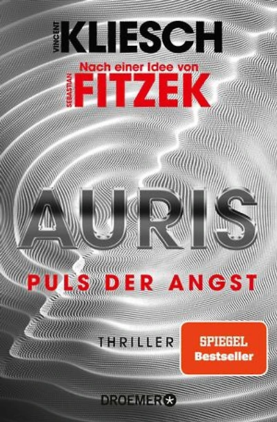 Auris. Puls der Angst: Nach einer Idee von Sebastian Fitzek