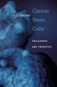 Cancer Stem Cells: Philosophy And Therapies