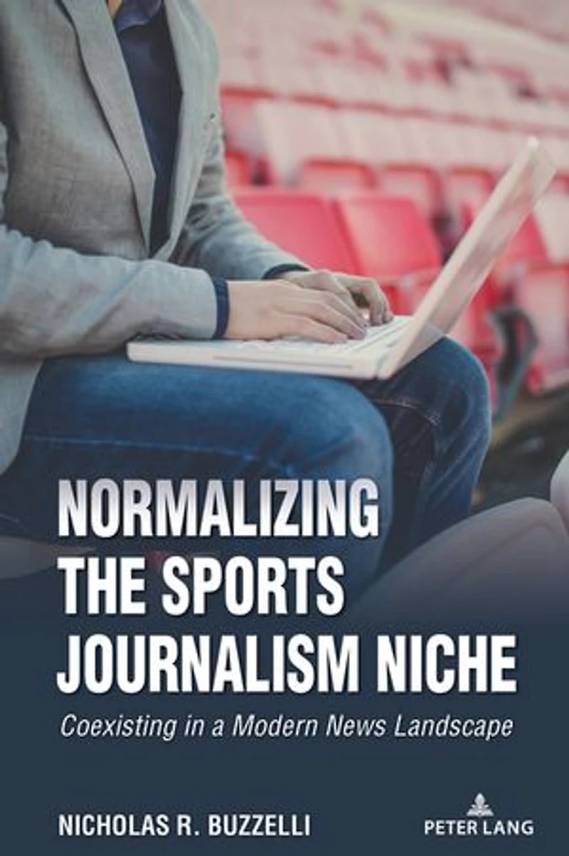 Normalizing the Sports Journalism Niche: Coexisting a Modern News Landscape