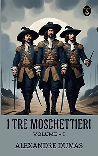 I tre moschettieri, vol. I