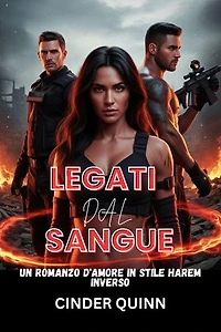 LEGATI DAL SANGUE: Un romanzo d'amore in stile harem inverso